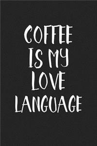 Coffee Is My Love Language