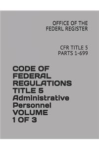 Code of Federal Regulations Title 5 Administrative Personnel Volume 1 of 3