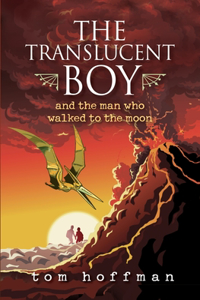 Translucent Boy and the Man Who Walked to the Moon