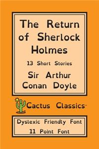 Return of Sherlock Holmes (Cactus Classics Dyslexic Friendly Font)