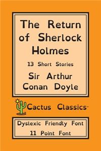 The Return of Sherlock Holmes (Cactus Classics Dyslexic Friendly Font)