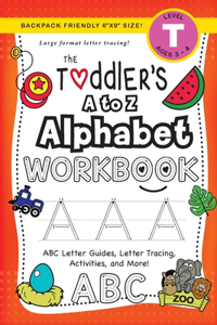 The Toddler's A to Z Alphabet Workbook