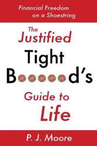 The Justified Tight B****rd's Guide to Life