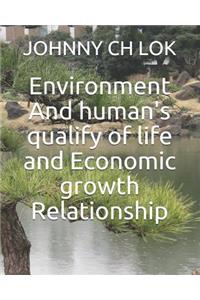 Environment and Human's Qualify of Life and Economic Growth Relationship