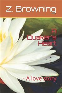 A Quaker's Heart: - A Love Story