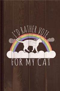 I'd Rather Vote for My Cat Journal Notebook