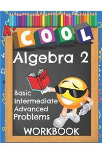 Cool Algebra 2 Basic Intermediate Advanced Problems Workbook: Emoji Various Algebra II Math Practice Problems Worksheets Booklet with Answer Key