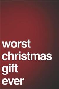 Worst Christmas Gift Ever