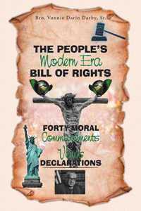 People's Modern Era, Bill of Rights, Forty Moral Commandments & Vows Declarations