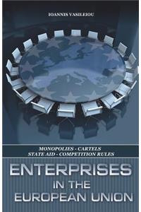 Enterprises in the European Union-Monopolies-Cartels-State Aid-Competition Rules