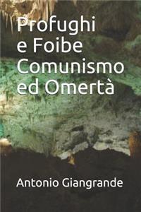 Profughi E Foibe Comunismo Ed Omertà