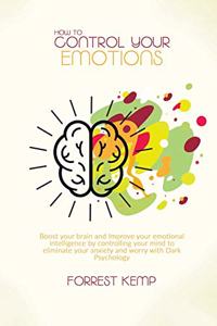 How to Control Your Emotions