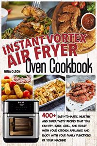 Instant Vortex Air Fryer Oven Cookbook