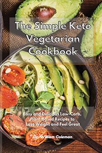 The Simple Keto Vegetarian Cookbook