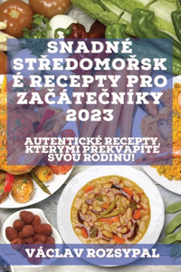 Snadné středomořské recepty pro začátečníky 2023