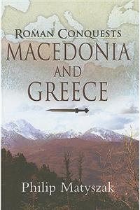 Macedonia and Greece: Roman Conquest