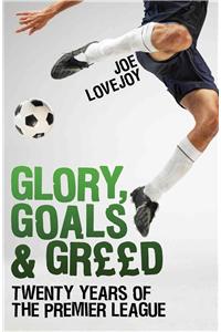 Glory, Goals and Greed