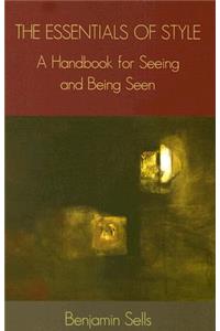 The Essentials of Style: A Handbook for Seeing and Being Seen