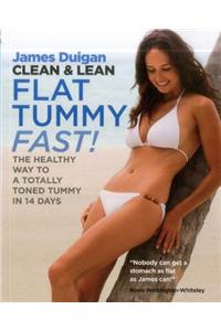 Clean & Lean Flat Tummy Fast!: The Healthy Way to a Totally Toned Tummy in 14 Days