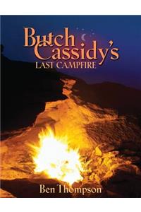 Butch Cassidy's Last Campfire