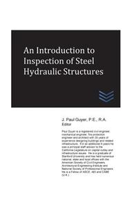 Introduction to Inspection of Steel Hydraulic Structures