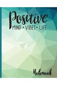 Positive Mind, Vibes, Life, Notebook