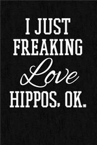I Just Freaking Love Hippos, Ok.