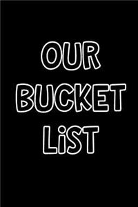 Our Bucket List