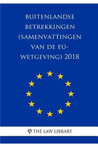 Buitenlandse Betrekkingen (Samenvattingen Van de Eu-Wetgeving) 2018