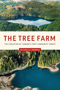 Tree Farm: The Evolution of Canada's First Community Forest