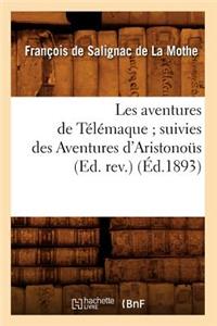 Les Aventures de Télémaque Suivies Des Aventures d'Aristonoüs (Ed. Rev.) (Éd.1893)