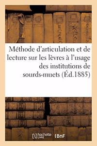 Méthode d'Articulation Et de Lecture Sur Les Lèvres À l'Usage Des Institutions de Sourds-Muets