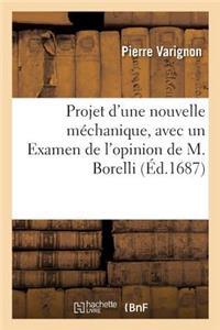 Projet d'Une Nouvelle Méchanique, Avec Un Examen de l'Opinion de M. Borelli Sur Les Propriétez