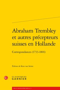 Abraham Trembley Et Autres Precepteurs Suisses En Hollande
