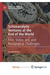 Schizoanalytic Ventures at the End of the World