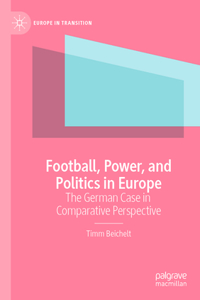 Football, Power, and Politics in Europe
