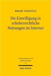 Die Einwilligung in urheberrechtliche Nutzungen im Internet