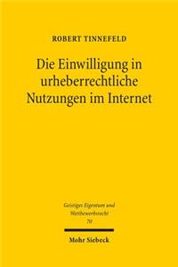 Die Einwilligung in Urheberrechtliche Nutzungen Im Internet