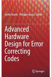 Advanced Hardware Design for Error Correcting Codes