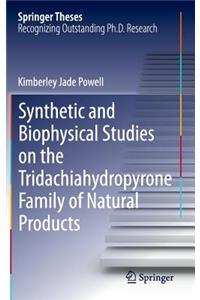 Synthetic and Biophysical Studies on the Tridachiahydropyrone Family of Natural Products