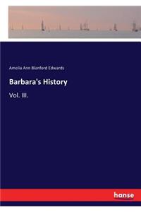 Barbara's History: Vol. III.