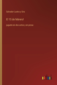 15 de febrero!