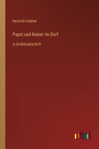 Papst und Kaiser im Dorf