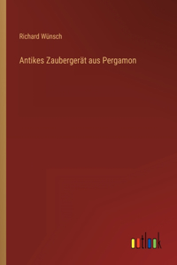 Antikes Zaubergerät aus Pergamon