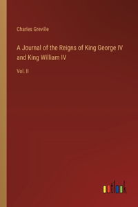 Journal of the Reigns of King George IV and King William IV