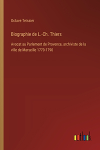 Biographie de L.-Ch. Thiers
