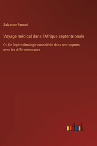 Voyage médical dans l'Afrique septentrionale