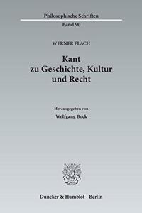 Kant Zu Geschichte, Kultur Und Recht: Hrsg. Von Wolfgang Bock