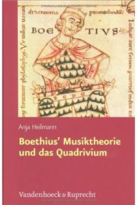 Boethius' Musiktheorie Und Das Quadrivium: Eine Einfuhrung in Den Neuplatonischen Hintergrund Von de Institutione Musica