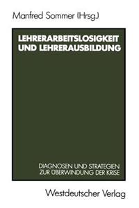 Lehrerarbeitslosigkeit Und Lehrerausbildung